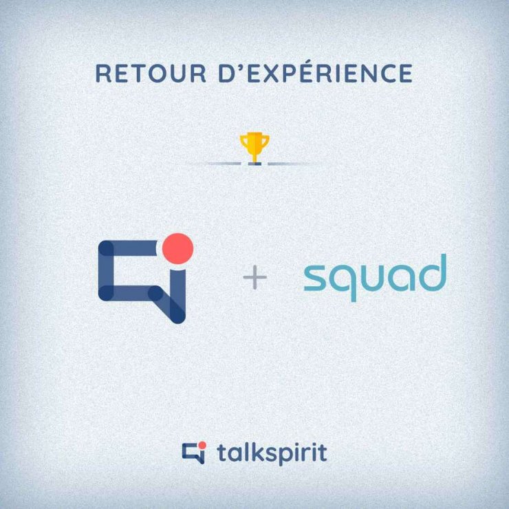 retour experience talkspirit squad