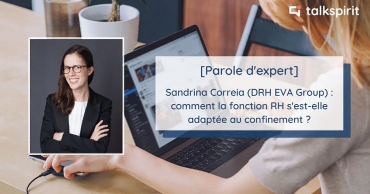 [Parole d’expert] Sandrina Correia (DRH EVA Group) : comment la fonction RH s'est-elle adaptée au confinement ?