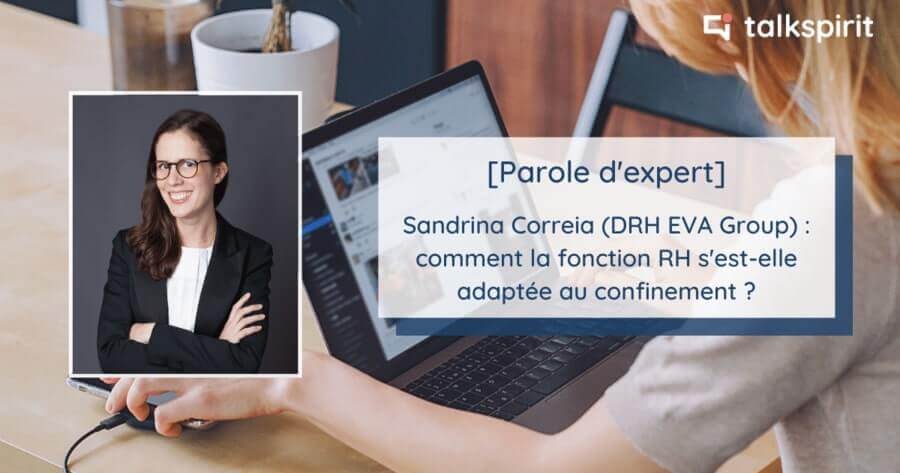 [Parole d’expert] Sandrina Correia (DRH EVA Group) : comment la fonction RH s’est-elle adaptée au confinement ?
