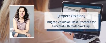 Expert opinion : interview with Brigitte Vaudolon on the best practices for successfull remote working