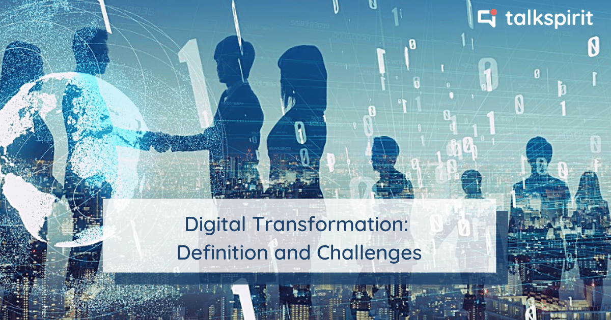 digital-transformation-definition-and-challenges-talkspirit