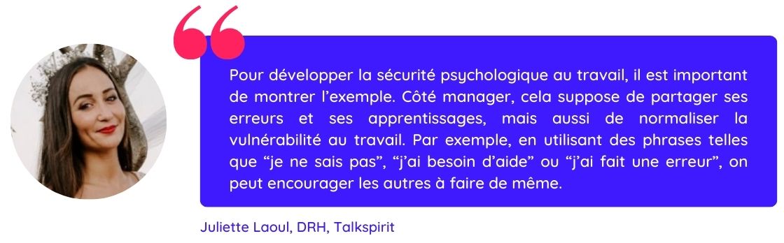 Citation de Juliette Laoul sur comment développer la sécurité psychologique au travail en montrant l'exemple
